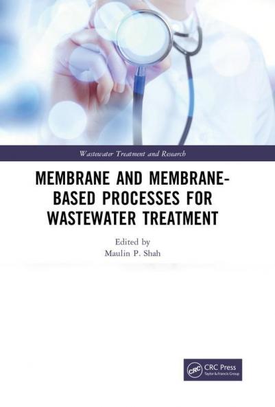 Membrane and Membrane-Based Processes for Wastewater Treatment