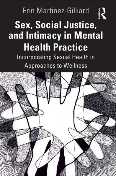 Sex Social Justice and Intimacy in Mental Health Practice