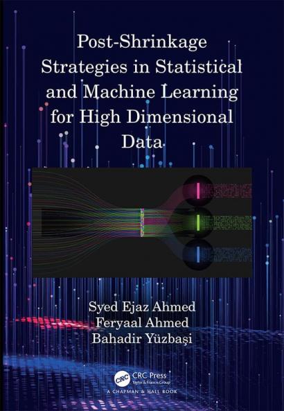 Post-Shrinkage Strategies in Statistical and Machine Learning for High Dimensional Data