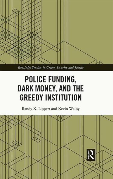 Police Funding Dark Money and the Greedy Institution