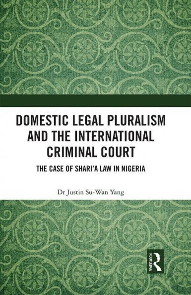 Domestic Legal Pluralism and the International Criminal Court