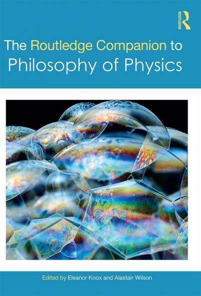 Routledge Companion to Philosophy of Physics