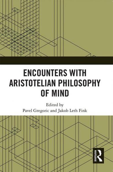 Encounters with Aristotelian Philosophy of Mind