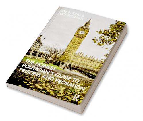 Honest Politician's Guide to Prisons and Probation