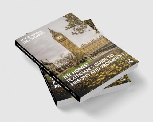Honest Politician's Guide to Prisons and Probation