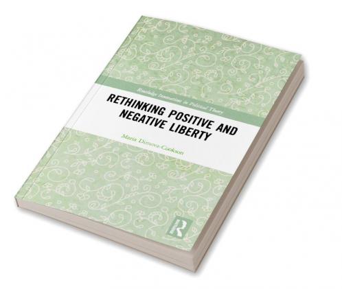 Rethinking Positive and Negative Liberty