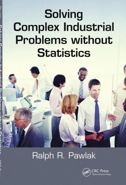 Solving Complex Industrial Problems Without Statistics