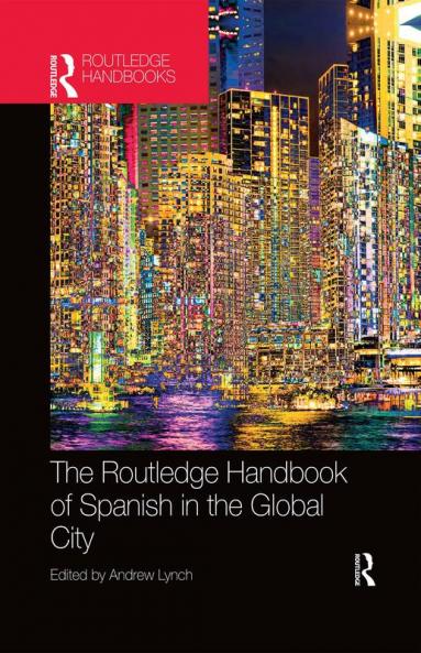 Routledge Handbook of Spanish in the Global City