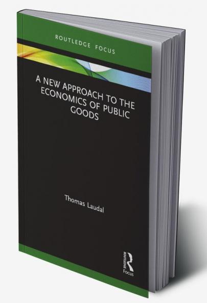 New Approach to the Economics of Public Goods