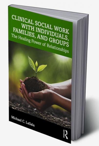 Clinical Social Work with Individuals Families and Groups