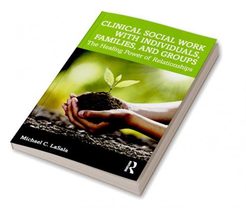 Clinical Social Work with Individuals Families and Groups