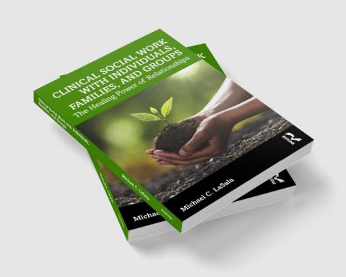 Clinical Social Work with Individuals Families and Groups