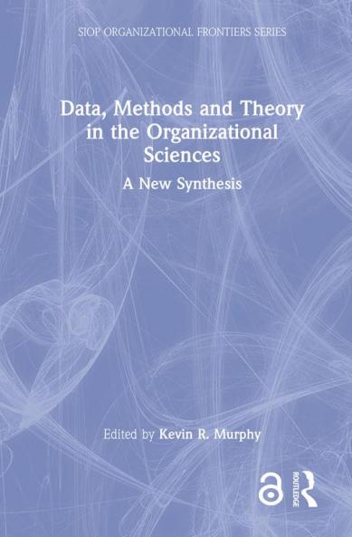 Data Methods and Theory in the Organizational Sciences