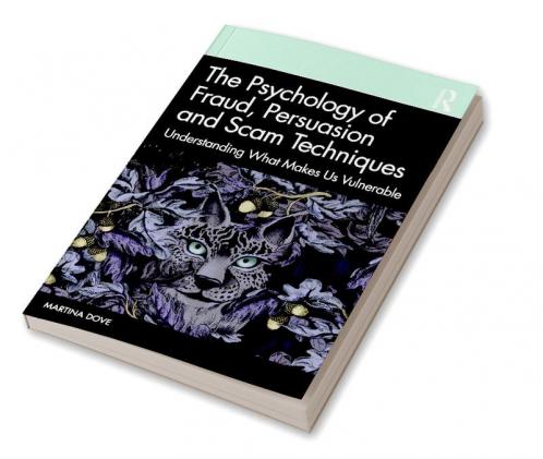 Psychology of Fraud Persuasion and Scam Techniques