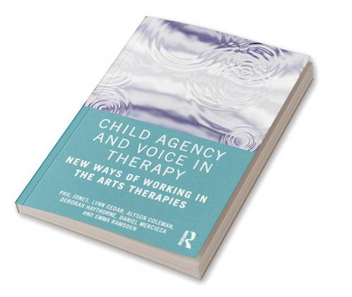 Child Agency and Voice in Therapy