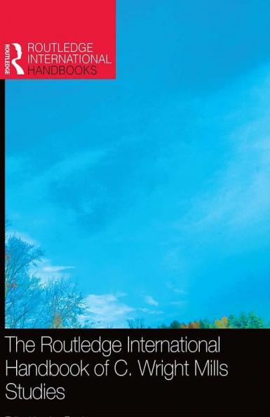 Routledge International Handbook of C. Wright Mills Studies