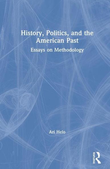 History Politics and the American Past