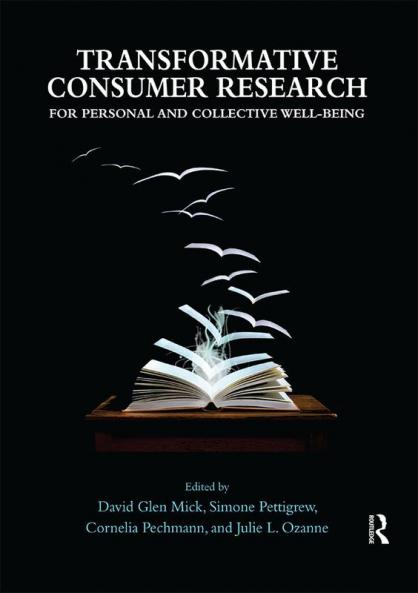 Transformative Consumer Research for Personal and Collective Well-Being
