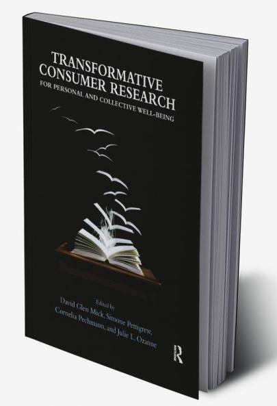 Transformative Consumer Research for Personal and Collective Well-Being