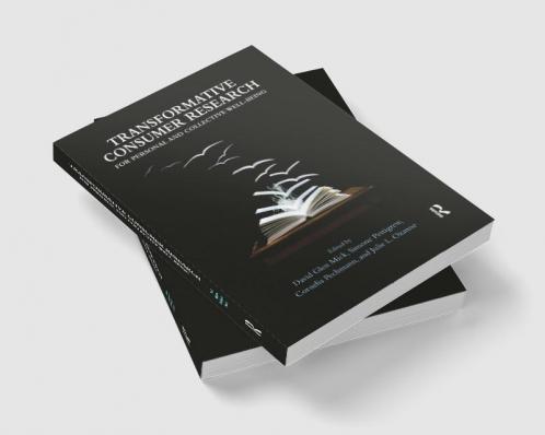 Transformative Consumer Research for Personal and Collective Well-Being