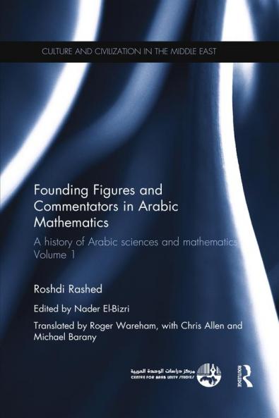 Founding Figures and Commentators in Arabic Mathematics