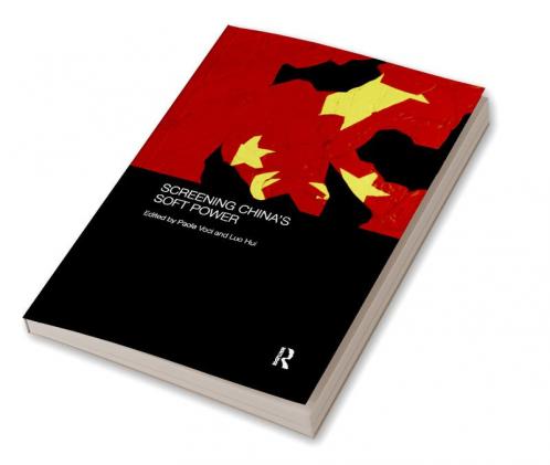 Screening China's Soft Power