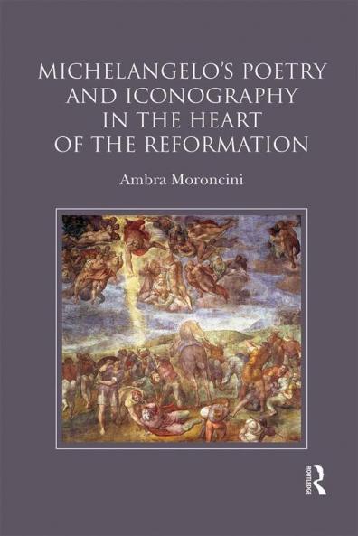 Michelangelo's Poetry and Iconography in the Heart of the Reformation