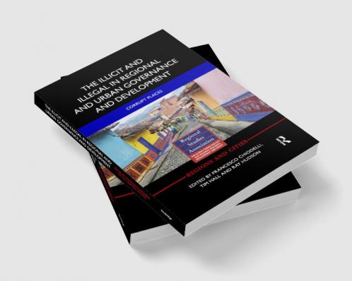 Illicit and Illegal in Regional and Urban Governance and Development