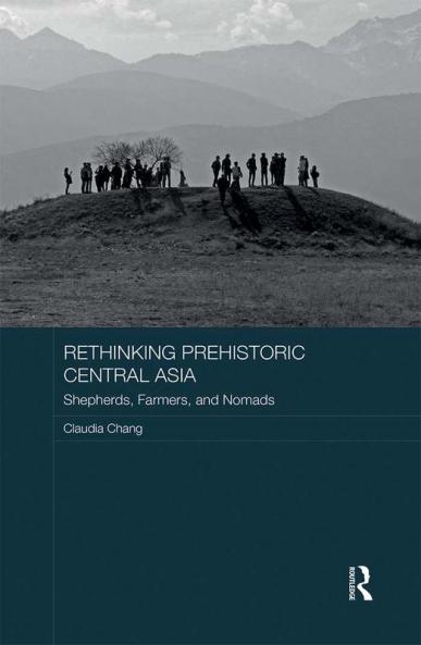 Rethinking Prehistoric Central Asia