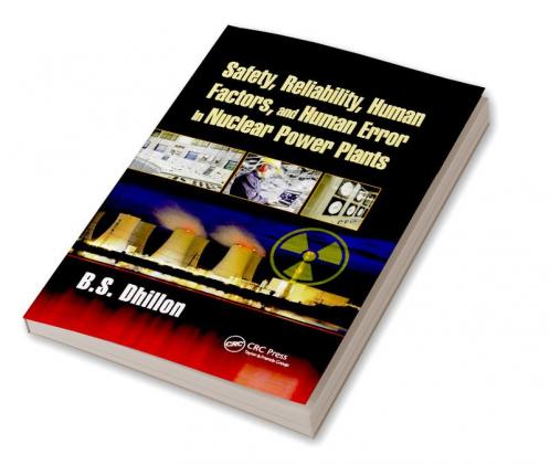 Safety Reliability Human Factors and Human Error in Nuclear Power Plants