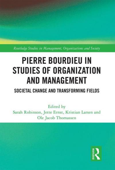 Pierre Bourdieu in Studies of Organization and Management