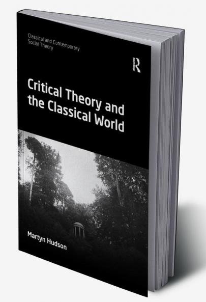 Critical Theory and the Classical World