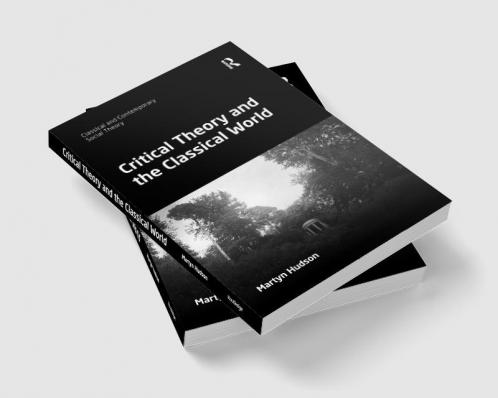 Critical Theory and the Classical World
