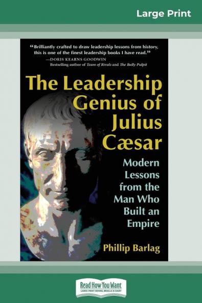 The Leadership Genius of Julius Caesar