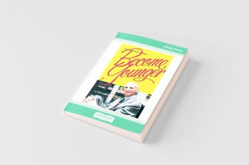 Become Younger (16pt Large Print Edition)