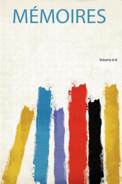 MÃ©moires Volume 6-8