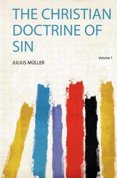 The Christian Doctrine of Sin Volume 1