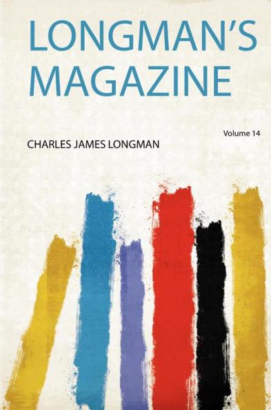 Longman's Magazine Volume 14