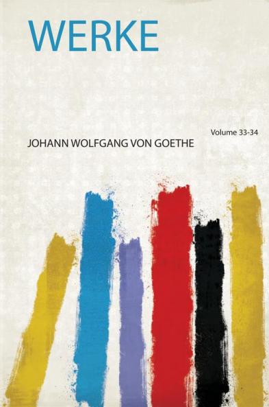 Werke Volume 33-34