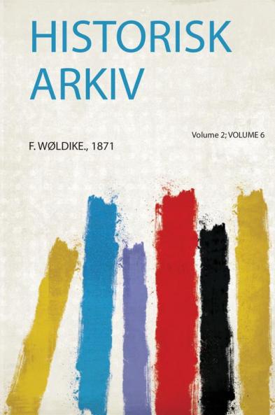Historisk Arkiv Volume 2; Volume 6