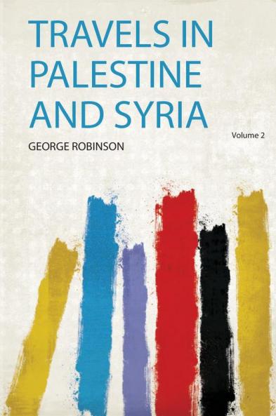 Travels in Palestine and Syria Volume 2