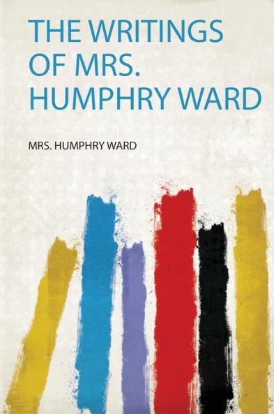 The Writings of Mrs. Humphry Ward