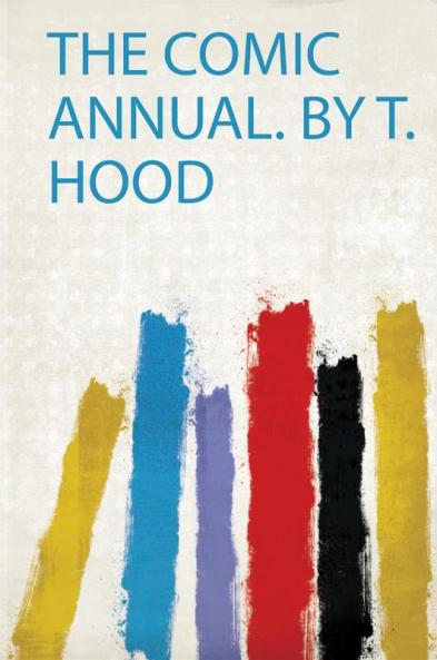 The Comic Annual. by T. Hood
