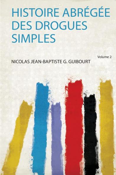 Histoire AbrÃ©gÃ©e Des Drogues Simples Volume 2