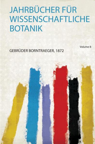 JahrbÃ¼cher FÃ¼r Wissenschaftliche Botanik Volume 8