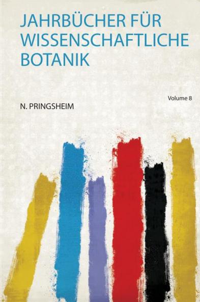 JahrbÃ¼cher FÃ¼r Wissenschaftliche Botanik Volume 8
