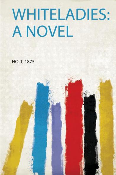 Whiteladies: a Novel
