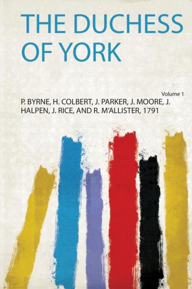 The Duchess of York Volume 1