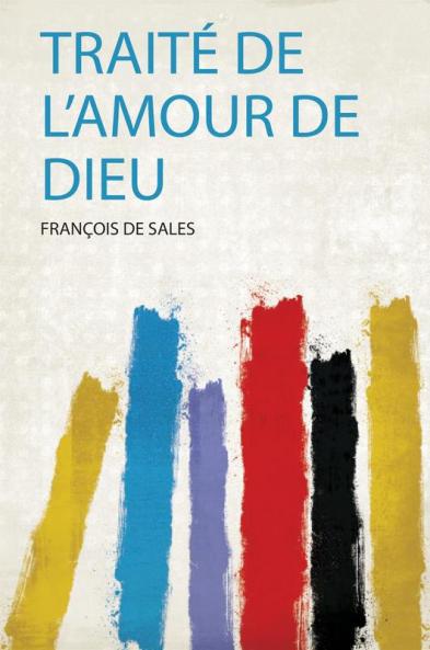 TraitÃ© De L'amour De Dieu Volume