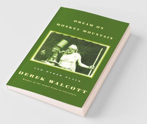 Dream on Monkey Mountain and Other Plays